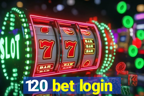 120 bet login